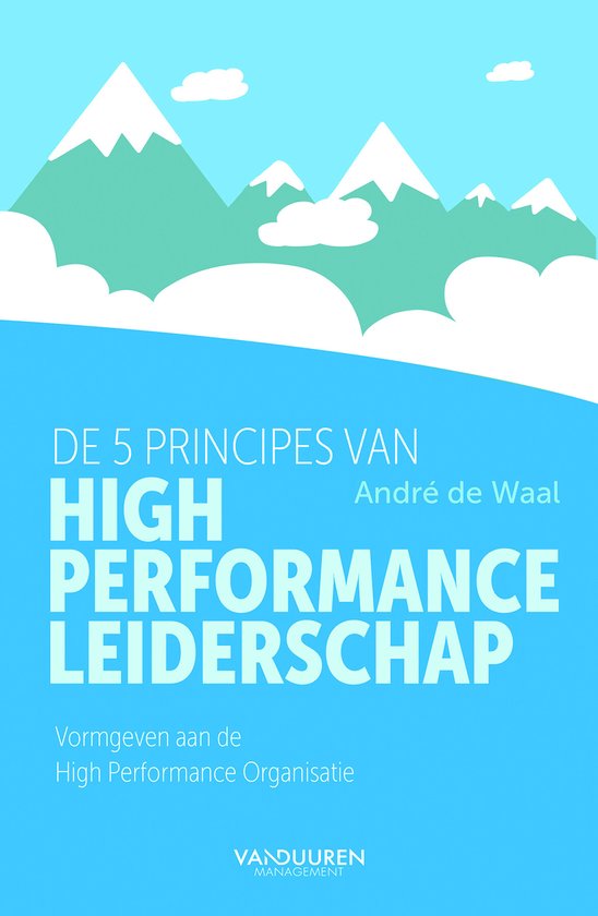 De 5 principes van High Performance Leiderschap