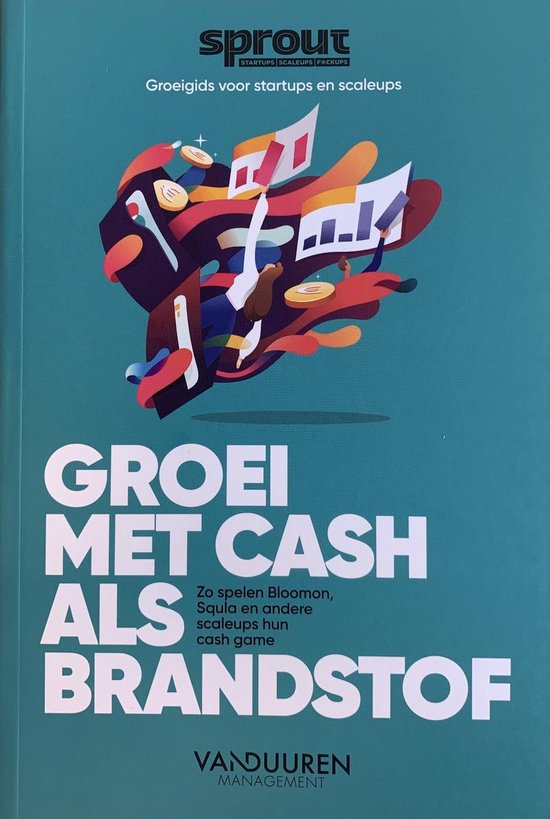 Sprout groeigids voor startups en scaleups  -   Groei met cash als brandstof