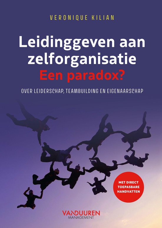 Leidinggeven aan zelforganisatie. Een paradox?