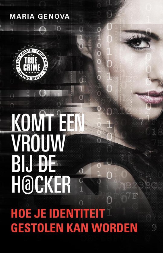 True Crime - Komt een vrouw bij de hacker