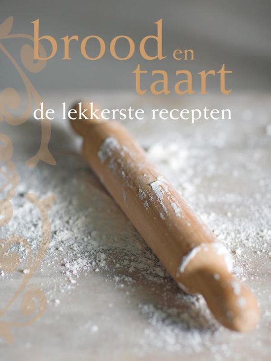 Brood En Taart, De Lekkerste Recepten