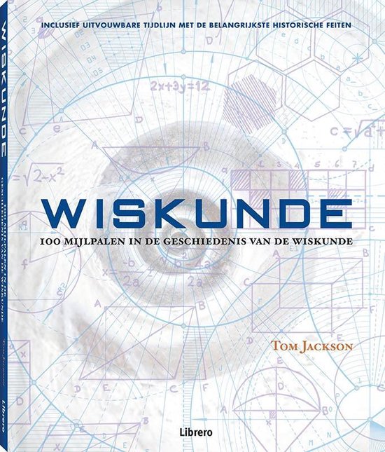 Wiskunde. 100 mijlpalen in de geschiedenis van de wiskunde