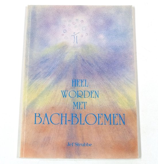 Heel worden met bach-bloemen