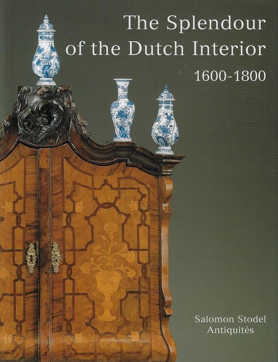 The splendour of the Dutch interior 1600-1800