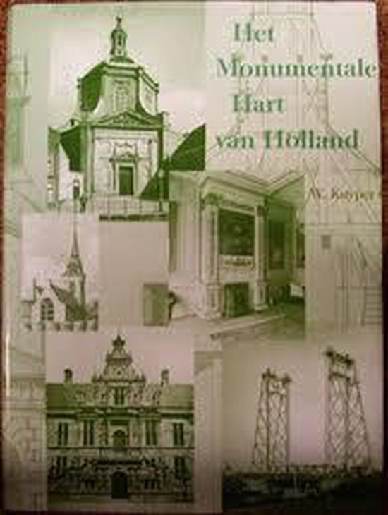 Het monumentale hart van Holland