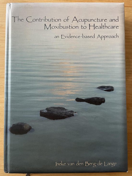 The Contribution of Acupuncture and Moxibustion to Healthcare, an Evidence-based Approach