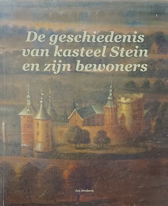 De geschiedenis van kasteel Stein en zijn bewoners