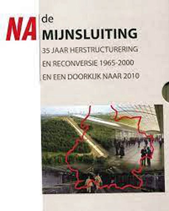 Na de mijnsluiting in Zuid-Limburg