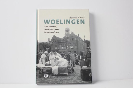 Woelingen - Ridderkerkers, revoluties en een behoudend dorp