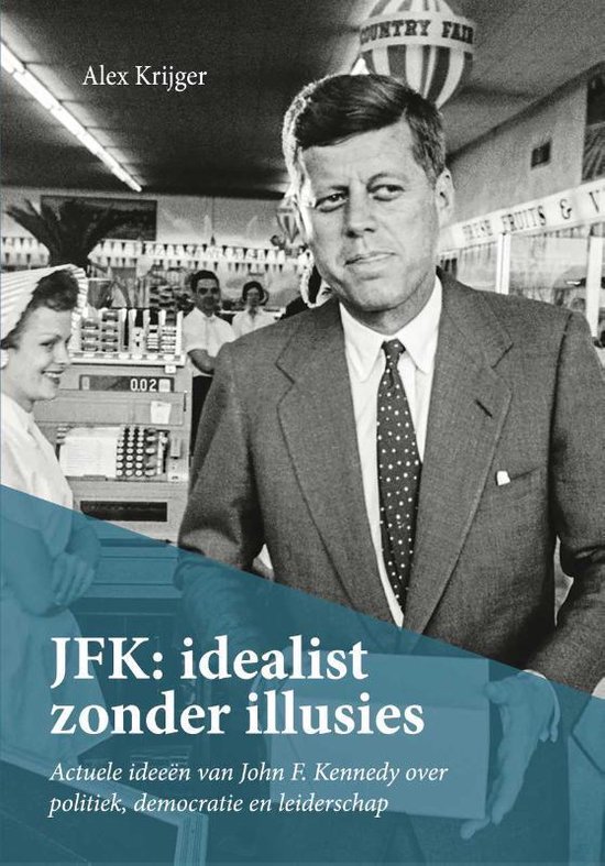 JFK: idealist zonder illusies