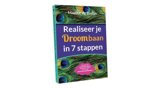 Realiseer je droombaan in 7 stappen - Zelfhulp werkboek - Alle uitdagingen uit het boek gratis digitaal beschikbaar in het droomwerkboek - Direct en praktisch DIY aan de slag - Video & of VIP coaching aanvullend op het boek mogelijk.-