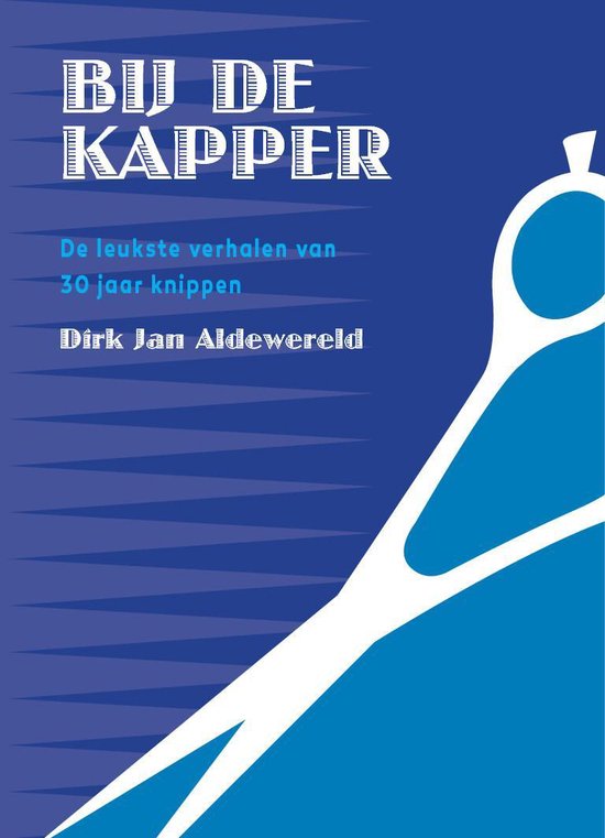 boekje Bij de kapper. De leukste verhalen van 30 jaar knippen