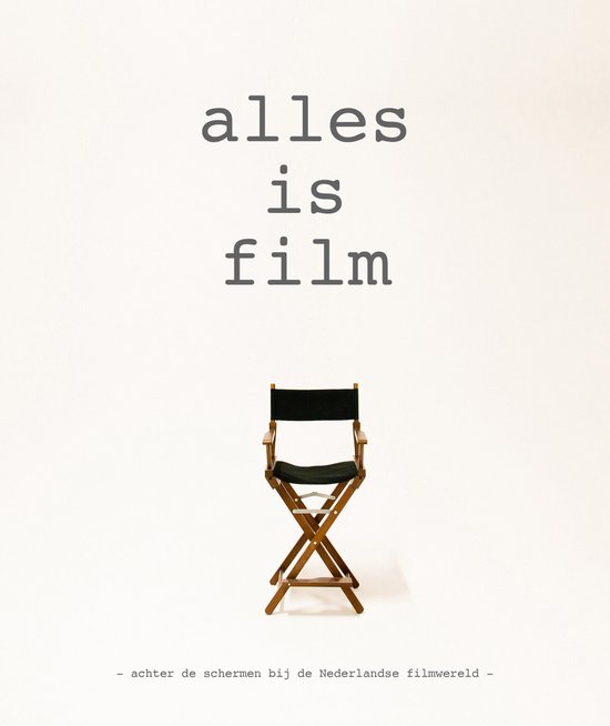 Alles is film