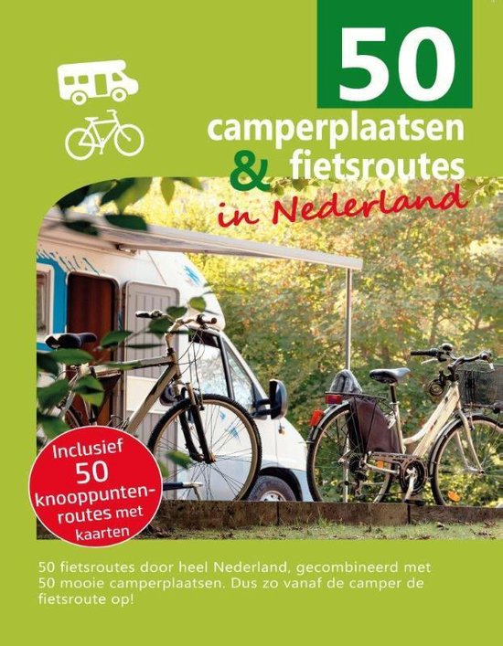 50 camperplaatsen & fietsroutes in Nederland