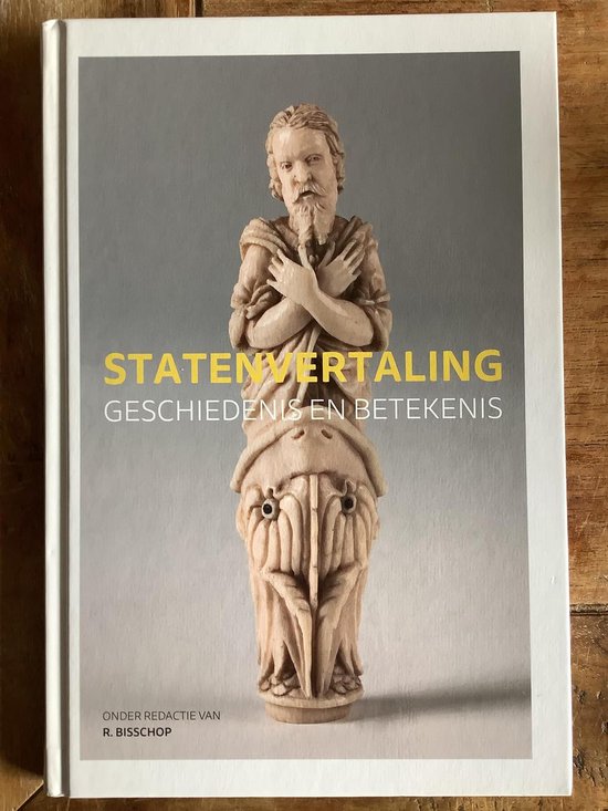 Statenvertaling geschiedenis en betekenis