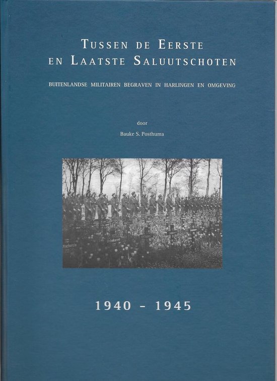 Tussen de eerste en laatste saluutschoten 1940 - 1945