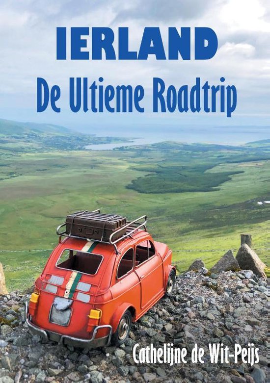 Ierland: De Ultieme Roadtrip