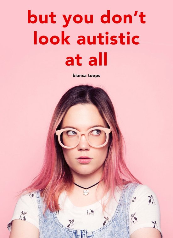 But you don't look autistic at all