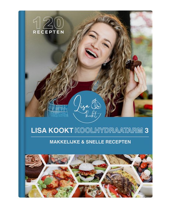 Lisa kookt koolhydraatarm 3 - Makkelijke en Snelle Recepten