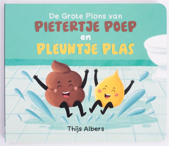 De grote plons van Pietertje Poep en Pleuntje Plas - Een boekje voor zindelijkheidstraining en op het potje gaan.