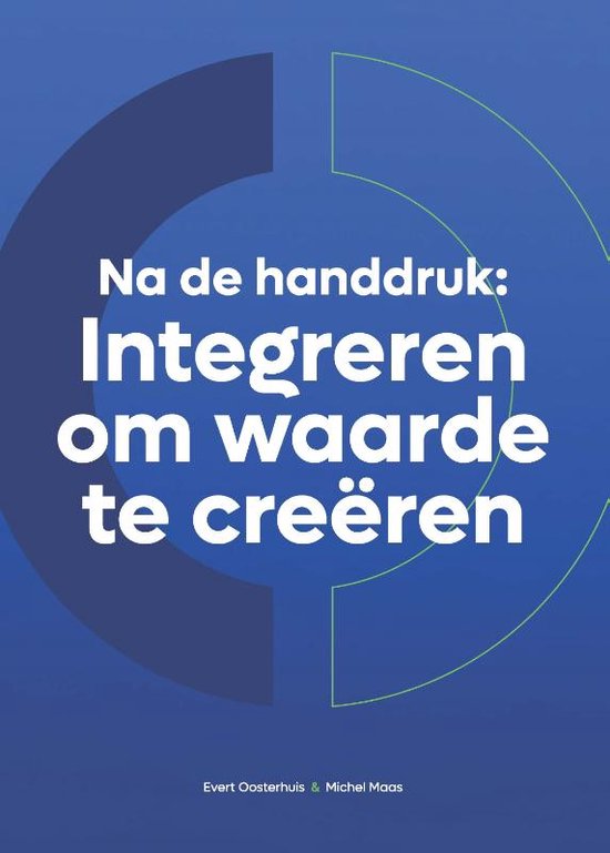 Bedrijfsintegratie 1 - Na de handdruk: Integreren om waarde te creëren