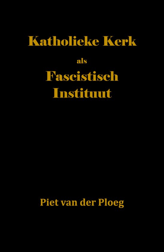 Katholieke Kerk als Fascistisch Instituut