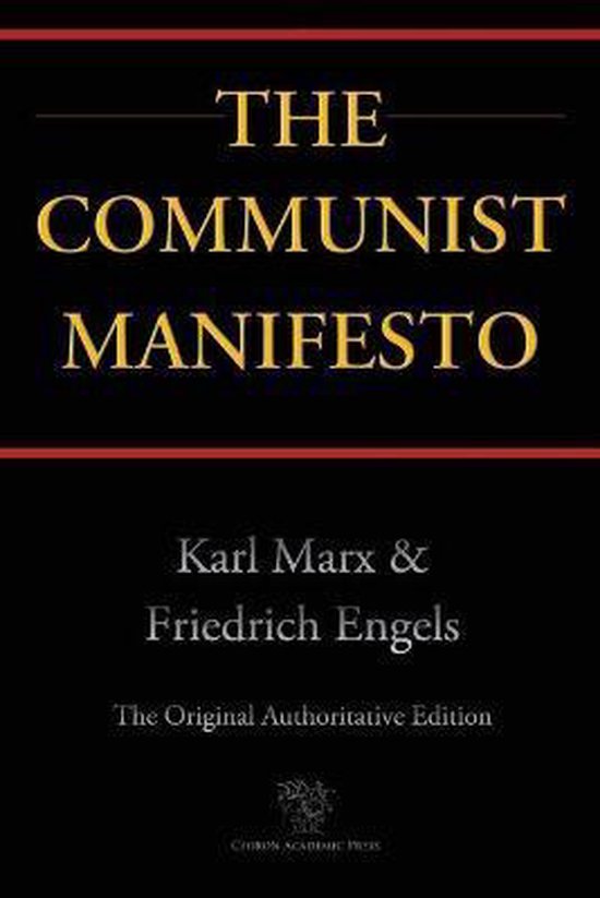 The Communist Manifesto (Chiron Academic Press - The Original Authoritative Edition)