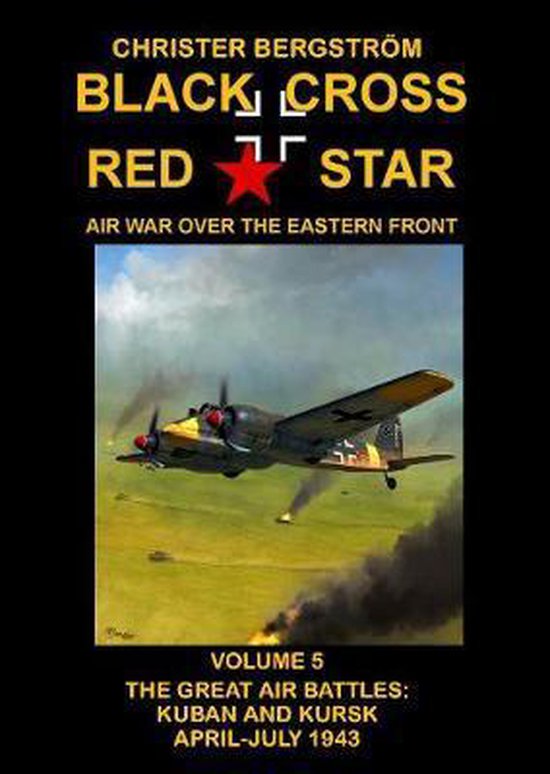 Black Cross Red Star  Air War Over the Eastern Front