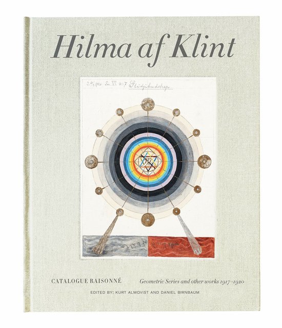 Hilma AF Klint: Geometric Series and Other Works 1917-1920: Catalogue Raisonnï¿½ Volume V