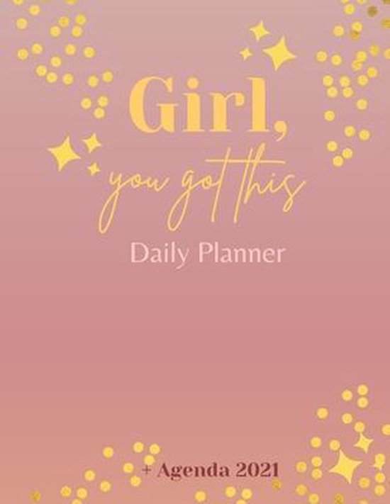 Girl, You Got This Daily Planner + Agenda 2021