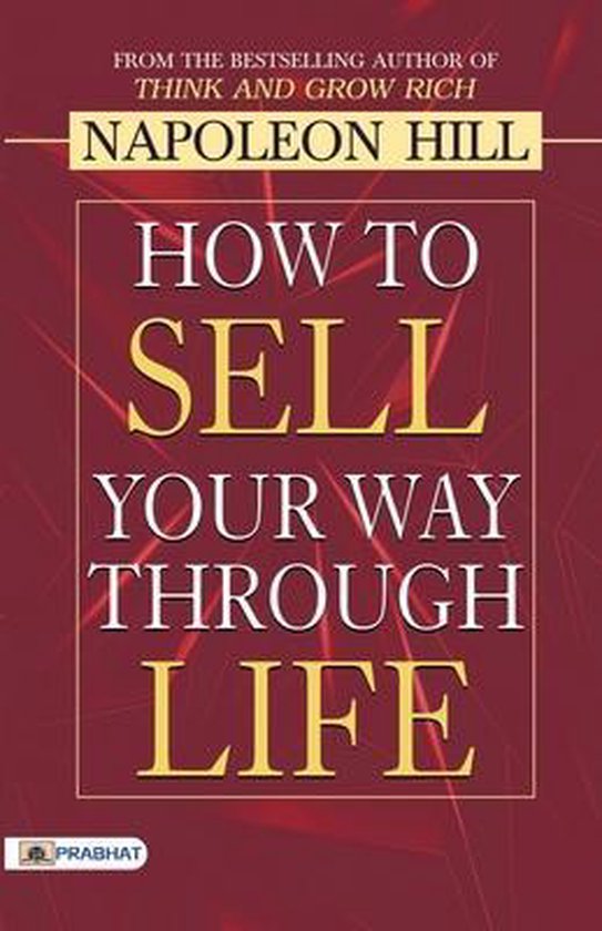 How to Sell Your Way Through Life