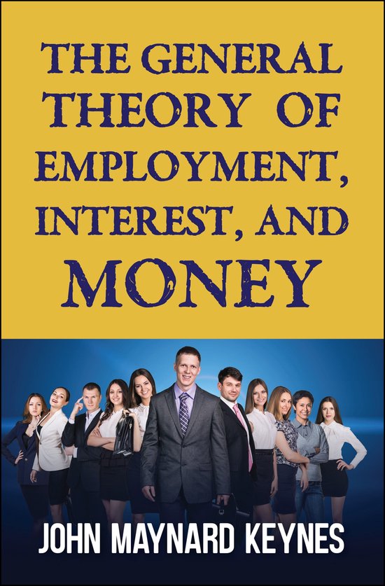 The General Theory of Employment, Interest, and Money