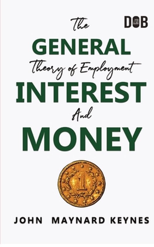 The General Theory of Employment, Interest and Money