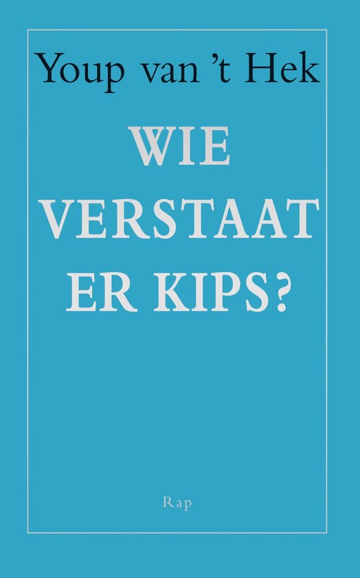 Wie verstaat er kips ?