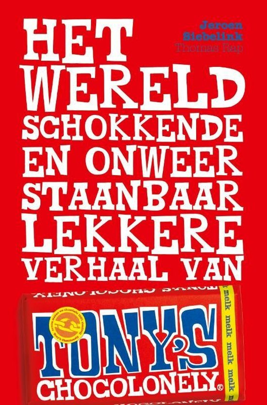 Het wereldschokkende en onweerstaanbaar lekkere verhaal van Tony's Chocolonely