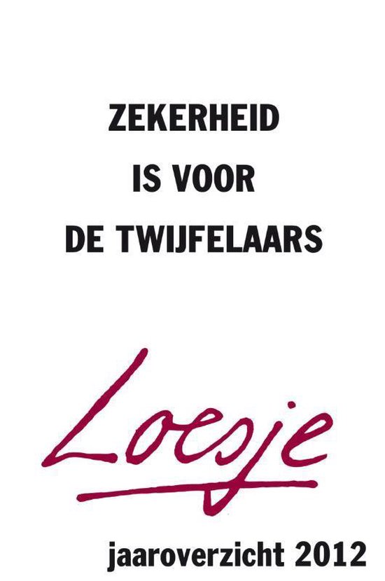 Zekerheid is voor de twijfelaars