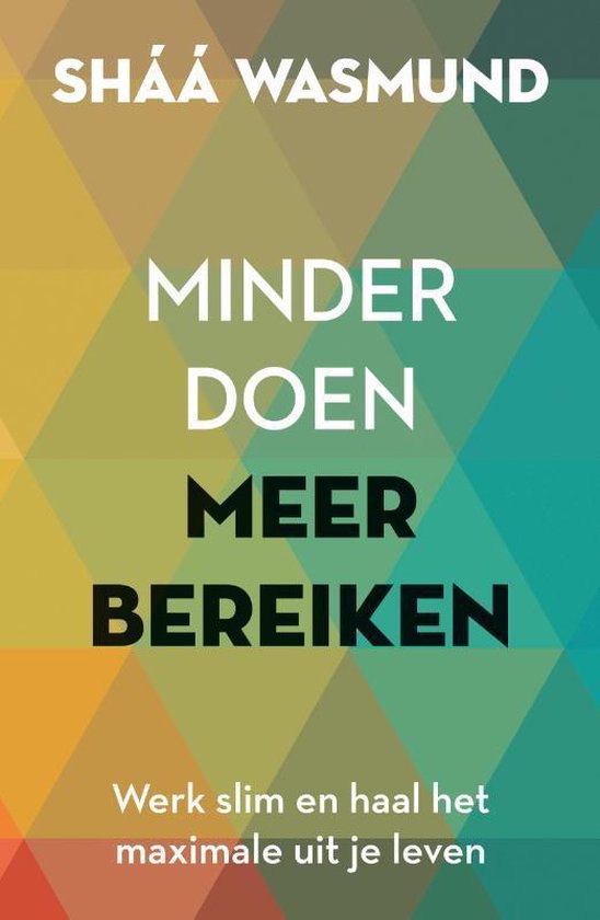 Minder doen, meer bereiken