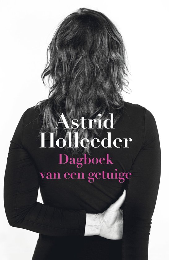 De Holleeder trilogie 2 -   Dagboek van een getuige