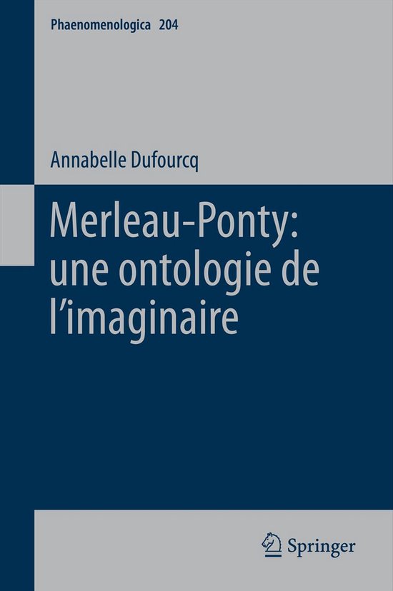 Phaenomenologica- Merleau-Ponty: une ontologie de l’imaginaire