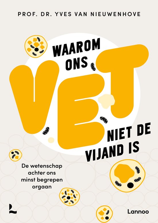 ONS LICHAAM - Waarom ons vet niet de vijand is