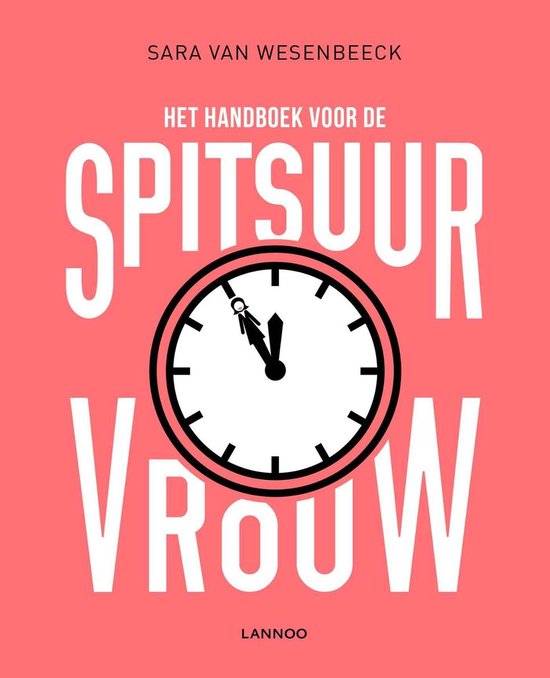 Het handboek voor de spitsuurvrouw