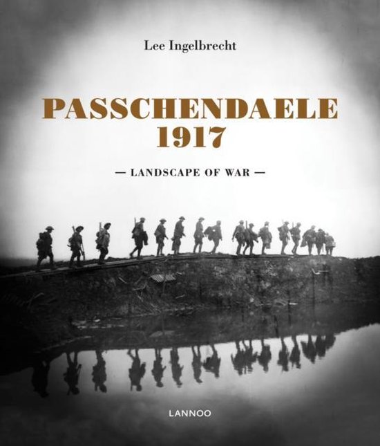 Passchendaele 1917: Landscape of War