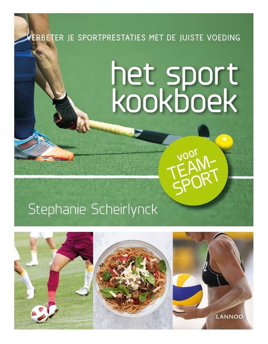 HET SPORTKOOKBOEK - Het sportkookboek voor teamsport