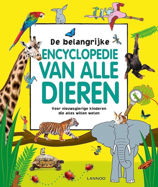 Lannoo's grote encyclopedie - De belangrijke encyclopedie van alle dieren