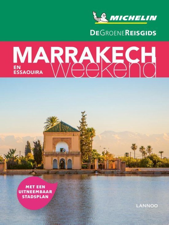 Michelin Reisgids - De Groene Reisgids Weekend - Marrakech