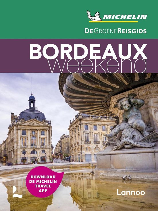 De Groene Reisgids Weekend - Bordeaux