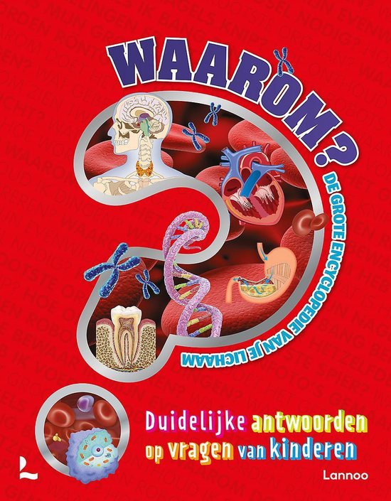 Waarom? - De grote encyclopedie van je lichaam