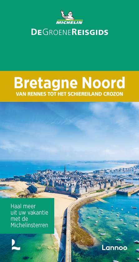 Michelin Reisgids - De Groene Reisgids - Bretagne Noord