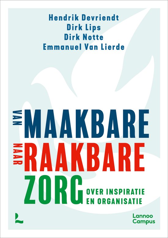 Van maakbare naar raakbare zorg