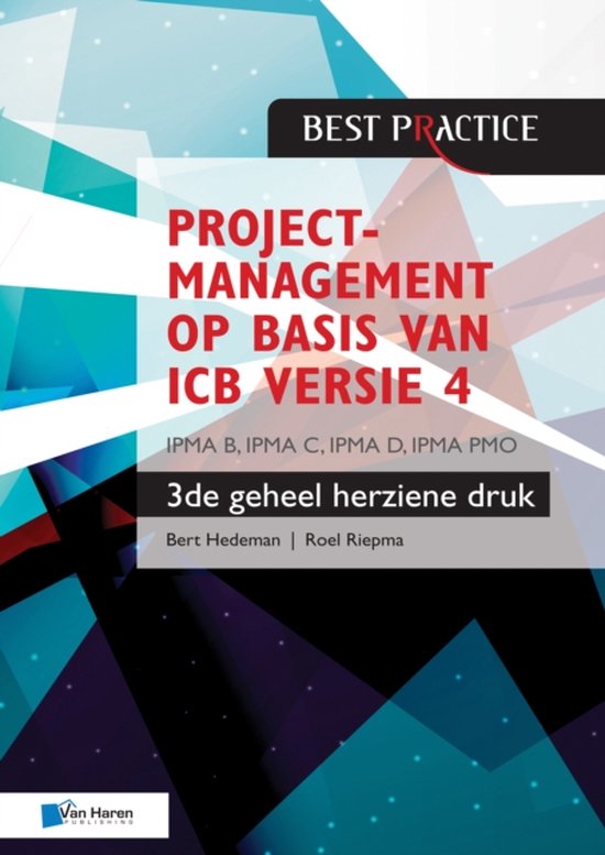 Projectmanagement op basis van ICB versie 4 –3de geheel herziene druk – IPMA B, IPMA C, IPMA-D , IPMA PMO